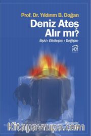Deniz Ateş alır mı? <br /> İlişki - Etkileşim - Değişim