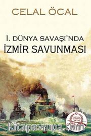 1. Dünya Savaşı'nda İzmir Savunması