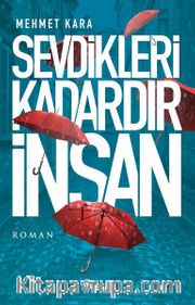 Sevdikleri Kadardır İnsan