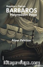 Kaptan-ı Derya Barbaros Hayreddin Paşa