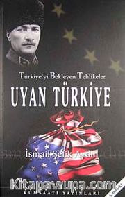 Türkiye'yi Bekleyen Tehlikeler Uyan Türkiye