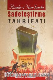 Risale-i Nur'larda Sadeleştirme Tahrifatı