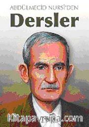 Abdülmecid Nursi'den Dersler