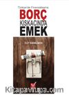 Türkiye'de Finansallaşma Borç Kıskacında Emek