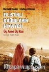 Filistinli Kadınların Hikayesi & Üç Anne Üç Kızı