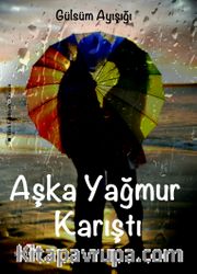 Aşka Yağmur Karıştı