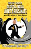 Dünyayı Salata Sosuyla Nasıl Kurtarırsınız? ve Diğer Acımasız Bilim Sırları