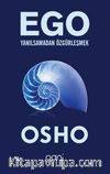 Ego / Yanılsamadan Özgürleşmek