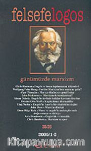 Felsefelogos Sayı: 25/26 2005/1-2 Günümüzde Marxizm