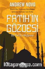 Fatih'in Gözdesi <br /> Bir Fetih Hikayesi