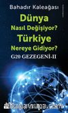 Dünya Nasıl Değişiyor? Türkiye Nereye Gidiyor? & G20 Gezegeni II