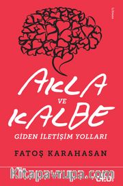 Akla ve Kalbe Giden İletişim Yolları
