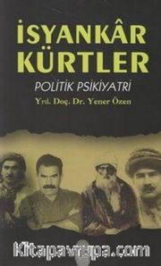 İsyankar Kürtler <br /> Politik Psikiyatri