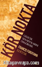 Kör Nokta <br /> Gelecek Senaryolarını Öngörmek