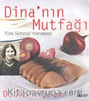 Dina'nın Mutfağı <br /> Türk Seferad Yemekleri