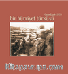 Bir Hürriyet Türküsü / Çanakkale 1915