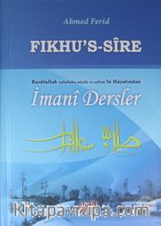Fıkhu's-Sire Rasulullah'ın s.a.v. Hayatından İmani Dersler (Ciltli)