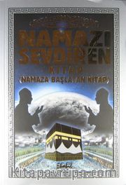 Namazı Sevdiren Kitap (Namaza Başlatan Kitap)