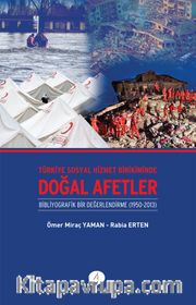 Türkiye Sosyal Hizmet Birikiminde Doğal Afetler <br /> Bibliyografik Bir Değerlendirme (1950-2013)