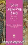 Bizans İmparatorluğu Tarihi Son Devir (1261-1461) & Osmanlı Türk-Bizans Münasebetleri