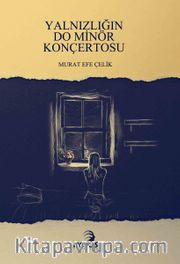 Yalnızlığın  Do Minör Konçertosu
