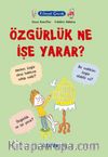 Filozof Çocuk / Özgürlük Ne İşe Yarar?
