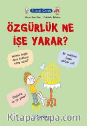 Filozof Çocuk / Özgürlük Ne İşe Yarar?