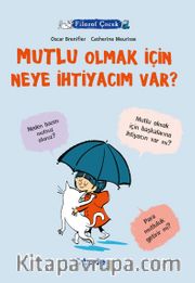 Filozof Çocuk / Mutlu Olmak İçin Neye İhtiyacım Var?