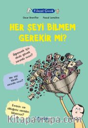 Filozof Çocuk / Her Şeyi Bilmem Gerekir mi?