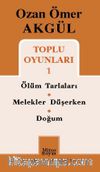 Toplu Oyunları 1 / Ölüm Tarlaları-Melekler Düşerken-Doğum