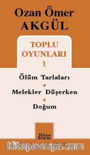 Toplu Oyunları 1 / Ölüm Tarlaları-Melekler Düşerken-Doğum