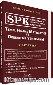 SPK Lisanslama Sınavlarına Hazırlık Temel Finans Matematiği ve Değerleme Yöntemleri