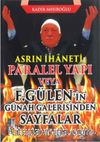 Asrın İhaneti Paralel Yapı veya F. Gülen'in Günah Galerisinden Sayfalar