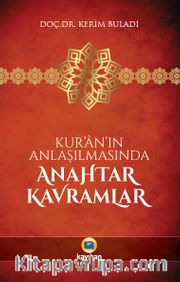 Kur'an'ın Anlaşılmasında Anahtar Kavramlar
