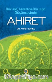 Ahiret <br /> İbn Sina, Gazzali, İbn Rüşd Düşüncesinde