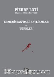 Ermenistan’daki Katliamlar ve Türkler