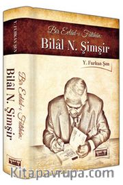 Bir Evladı-ı Fatihan: Bilal N. Şimşir (Ciltli)