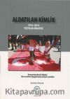 Aldatılan Kimlik & 1914-2014 Yüzyılın Hikayesi