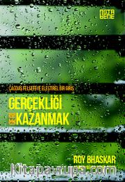 Gerçekliği Geri Kazanmak <br /> Çağdaş Felsefeye Eleştirel Bir Giriş