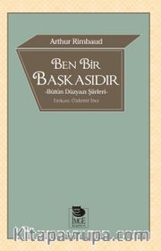 Ben Bir Başkasıdır <br /> Bütün Düzyazı Şiirleri