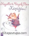 Hayallerin Büyük Olsun Küçüğüm!