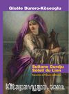 Sultane Gurdju Soleil du Lion & Dynasties de Turquie mediévale