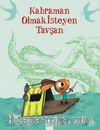 Kahraman Olmak İsteyen Tavşan