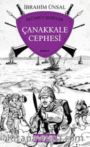 Çanakkale Cephesi / Ölümsüz Şehitler