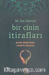 Bir Cinin İtirafları & Kendi Dillerinden Cinlerin Dünyası