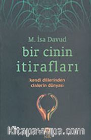 Bir Cinin İtirafları <br /> Kendi Dillerinden Cinlerin Dünyası