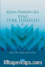 Eğitim Fakülteleri İçin Yeni Türk Edebiyatı 1