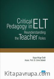 Critical Pedagogy in ELT: Reunderstanding the Teacher Roles