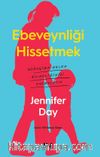 Ebeveynliği Hissetmek & Doğuştan Gelen Bilgeliğinizi Kucaklayın 