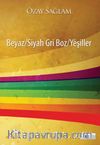 Beyaz / Siyah Gri Boz / Yeşiller